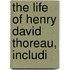 The Life Of Henry David Thoreau, Includi