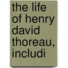 The Life Of Henry David Thoreau, Includi door Sanborn