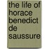 The Life Of Horace Benedict De Saussure