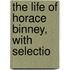 The Life Of Horace Binney, With Selectio