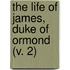 The Life Of James, Duke Of Ormond (V. 2)