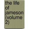 The Life Of Jameson (Volume 2) door Colvin