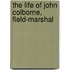 The Life Of John Colborne, Field-Marshal