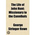 The Life Of John Hunt; Missionary To The