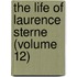 The Life Of Laurence Sterne (Volume 12)