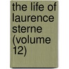 The Life Of Laurence Sterne (Volume 12) door Percy Hetherington Fitzgerald