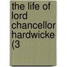 The Life Of Lord Chancellor Hardwicke (3 by George Harris
