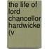 The Life Of Lord Chancellor Hardwicke (V