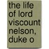 The Life Of Lord Viscount Nelson, Duke O
