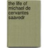 The Life Of Michael De Cervantes Saavedr