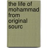 The Life Of Mohammad From Original Sourc door Aloys Sprenger