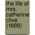 The Life Of Mrs. Catherine Clive (1888)