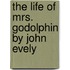 The Life Of Mrs. Godolphin By John Evely