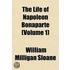 The Life Of Napoleon Bonaparte (Volume 1