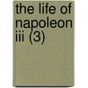 The Life Of Napoleon Iii (3) door William Blanchard Jerrold