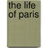 The Life Of Paris