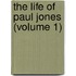 The Life Of Paul Jones (Volume 1)