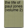 The Life Of Paul Jones (Volume 2) door Alexander Slidell MacKenzie