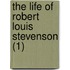 The Life Of Robert Louis Stevenson (1)