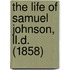 The Life Of Samuel Johnson, Ll.D. (1858)