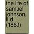 The Life Of Samuel Johnson, Ll.D. (1860)