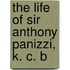 The Life Of Sir Anthony Panizzi, K. C. B