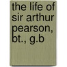 The Life Of Sir Arthur Pearson, Bt., G.B door Sidney Dark