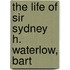 The Life Of Sir Sydney H. Waterlow, Bart