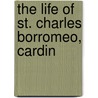 The Life Of St. Charles Borromeo, Cardin by Giovanni Pietro Giussano