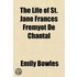 The Life Of St. Jane Frances Fremyot De