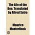 The Life Of The Bee. Translated By Alfre