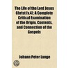 The Life Of The Lord Jesus Christ (V.4); by Johann Peter Lange
