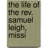 The Life Of The Rev. Samuel Leigh, Missi