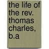 The Life Of The Rev. Thomas Charles, B.A by David E. Jenkins