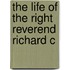 The Life Of The Right Reverend Richard C