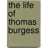 The Life Of Thomas Burgess by Harford