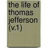 The Life Of Thomas Jefferson (V.1) door Henry Stephens Randall