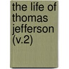 The Life Of Thomas Jefferson (V.2) door Henry Stephens Randall