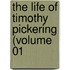 The Life Of Timothy Pickering (Volume 01