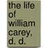 The Life Of William Carey, D. D.