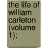 The Life Of William Carleton (Volume 1);