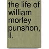 The Life Of William Morley Punshon, Ll. door Matthew MacDonald