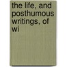 The Life, And Posthumous Writings, Of Wi door William Hayley
