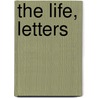 The Life, Letters door Herbert De Losinga