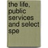 The Life, Public Services And Select Spe