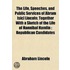 The Life, Speeches, And Public Services