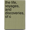 The Life, Voyages, And Discoveries, Of C door James Cook