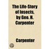 The Life-Story Of Insects, By Geo. H. Ca