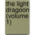 The Light Dragoon (Volume 1)