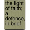 The Light Of Faith; A Defence, In Brief door Frank McGloin